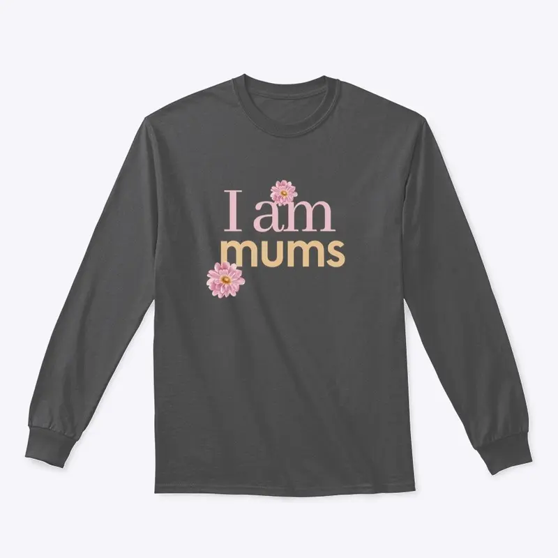 I am Mums Mother's Day Gift for Moms