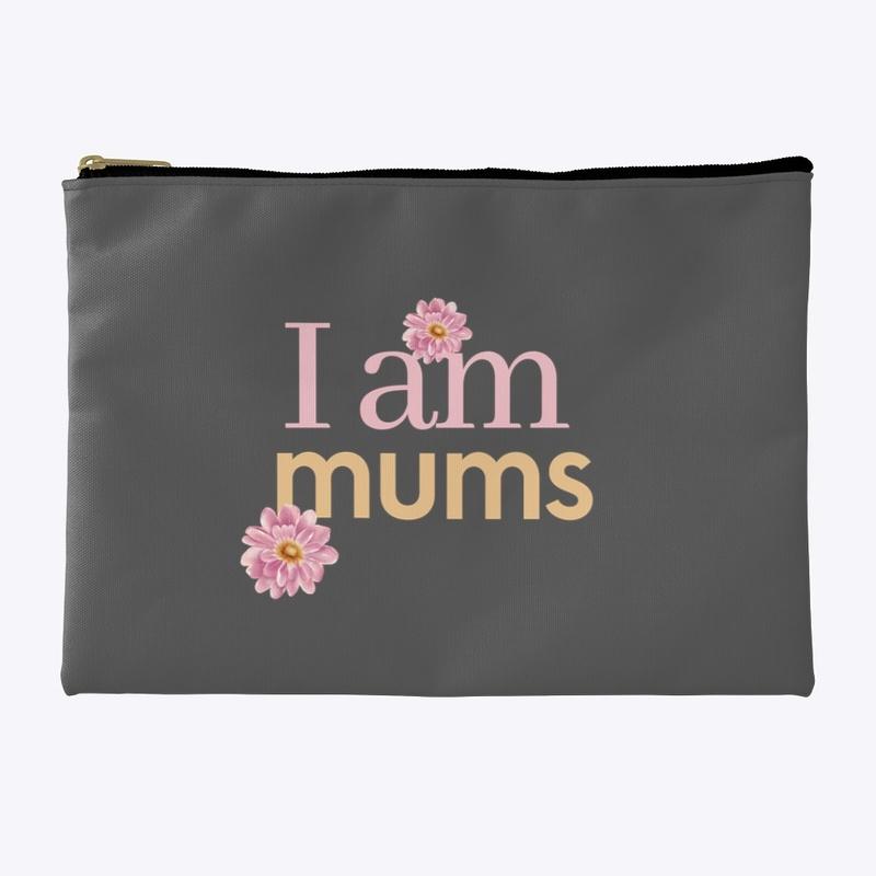 I am Mums Mother's Day Gift for Moms